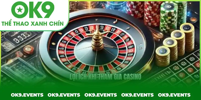 Lợi ích khi tham gia casino Lợi ích khi tham gia casino